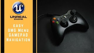 UE4 - Easy Gamepad and Keyboard navigation in UMG menus