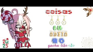 Coisas que eu odeio no gacha life 3! (Na minha opinião)