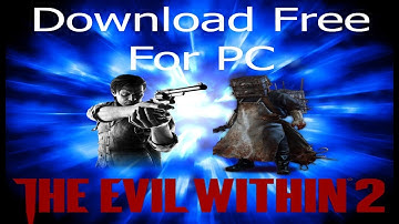 FREE DOWNLOAD THE EVIL WITHIN 2 FOR PC