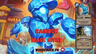 Hearthstone - Rainbow Mage Givre ( un deck splendide ) - Woodchuck