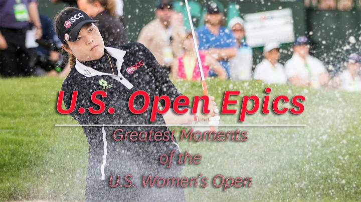 Greatest Moments of the U.S. Women's Open