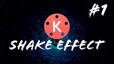 How To Make The Screen Shake In Kinemaster #1