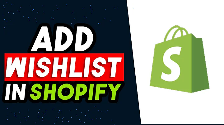 Enhance Your Shopify Store with a Wishlist Feature