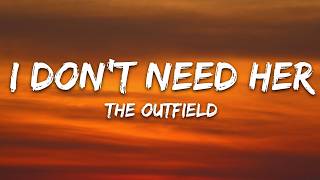 The Outfield - I Don't Need Her (Lyrics)