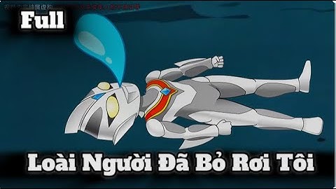 FULL | Loài Người Đã Bỏ Rơi Tôi | Sub Review Official