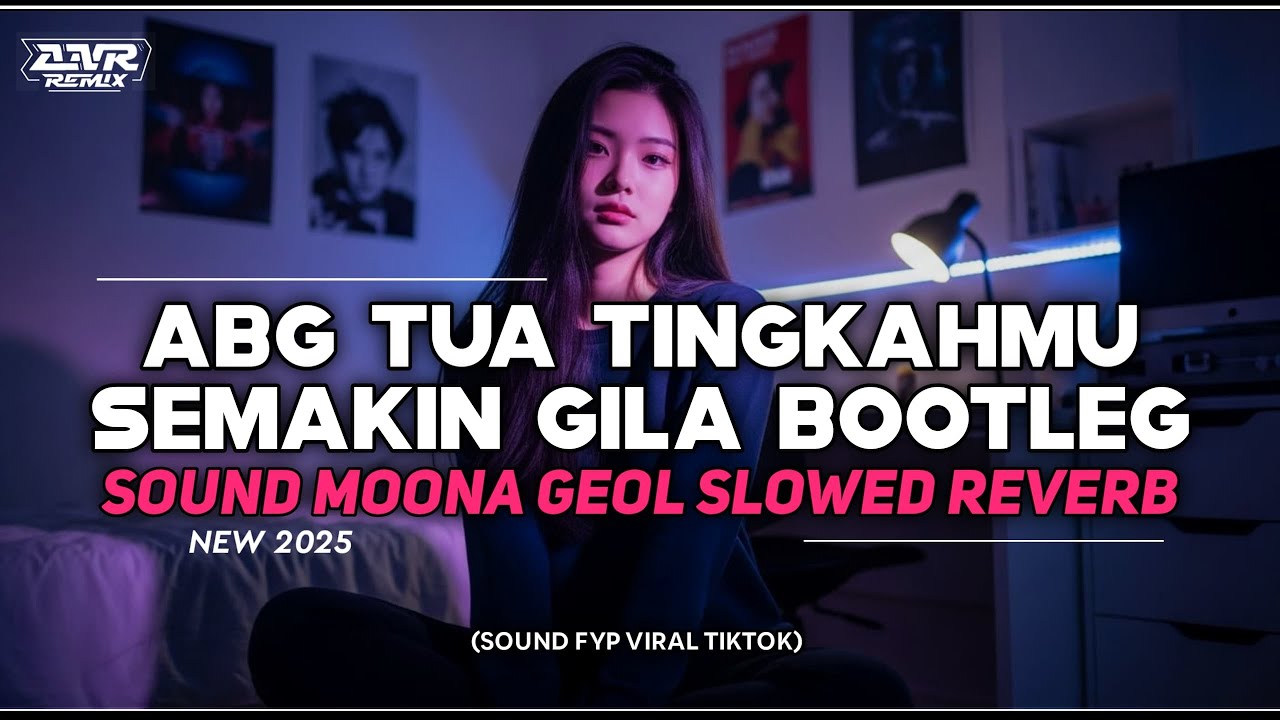 DJ ABG TUA TINGKAH MU SEMAKIN GILA SLOWED REVERB | DJ ABG TUA VIRAL TIKTOK TERBARU 2025 | DJ ANR
