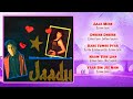 Jaadu (1995) | Kumar Sanu, Kavita Krishnamurthy, Alka Yagnik | Audio Jukebox
