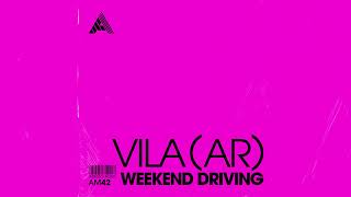 Vila (AR) - Weekend Driving (original mix)