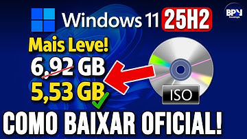 Windows 11 25H2: Como Baixar a ISO Oficial MAIS LEVE (5,53GB) Passo a Passo!