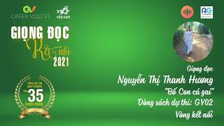 GIỌNG ĐỌC KẾT NỐI 2021 | VÒNG KẾT NỐI | GV02-0552 |Nguyễn Thị Thanh Hương | Tác phẩm: Bố Con cá gai