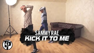 Sammy Rae | "KICK IT TO ME" | Dance Choreography