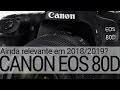 Canon EOS 80D. Ainda é relevante nos dias de hoje? #Canon #EOS80D
