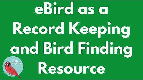 eBird for Record Keeping and Bird Finding