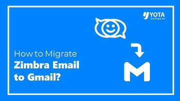 How to Import Zimbra Emails to Gmail in Easy Steps?