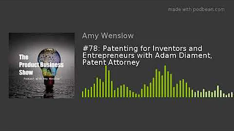 #78: Patenting for Inventors and Entrepreneurs with Adam Diament, Patent Attorney