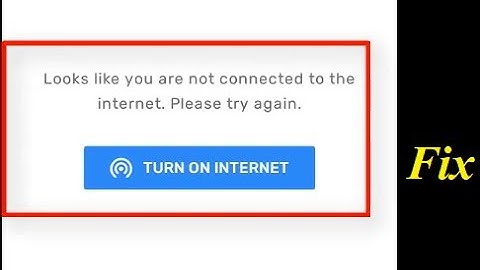 Looks like you are not connected to the internet fix MX Player