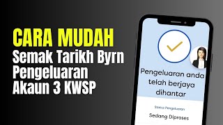 CARA MUDAH SEMAK TARIKH BYRN PENGELUARAN AKAUN 3 KWSP