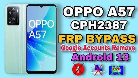 OPPO A57 CPH2387 OPPO A57 FRP BYPASS Google Accounts Remove Android 13 New Trick 2023