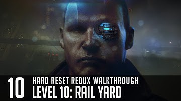 Hard Reset Redux Level 10 Rail yard Gameplay Walkthrough PC Ultra Maxed Out Settings FullHD 60FPS