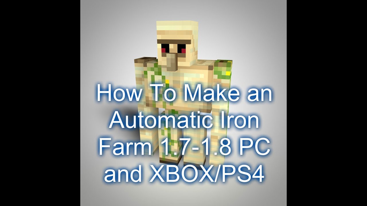 Automatic Iron Farm 1.71.8 PC/XBOX/PS4 Tutorial YouTube