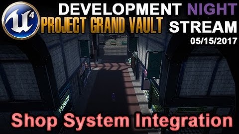 Shop System Integration/Demo - UE4 Game Dev NIGHT Stream - 05/15/2017
