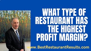 What type of restaurant has the highest profit margin?