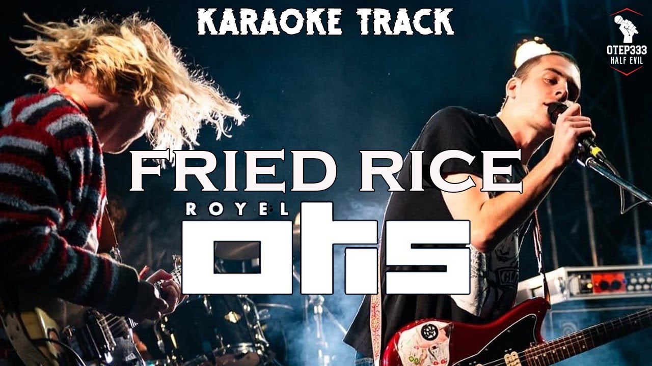 Royel Otis | Fried Rice 🎤HQ Karaoke🎤 Royel Otis | Fried Rice 🎤HQ Karaoke🎤