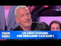 Les gros dossiers sur Benjamin Castaldi !