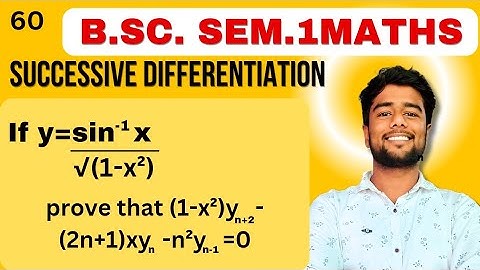 If y= sin^-1x/√(1-x^2) prove that (1-x^2)yn+1 -(2n+1)xyn -n^2yn-1=0 | Successive differentiation