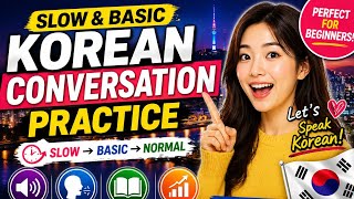 🚀 Slow &amp; Easy Korean Conversation Practice for Beginners 🇰🇷🔥