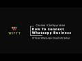 How to connect WhatsApp Business with WIFTT