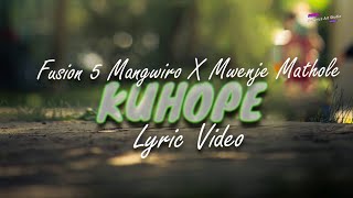 Fusion 5 Mangwiro ft Mwenje Mathole - Kuhope (Lyric Video)