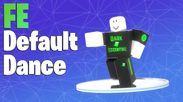 Roblox Fe Exploit Showcase Episode#39/Fe Default Dance