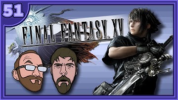 Final Fantasy XV | He Died As He Lived | Part 51 - Game Devs Play Games