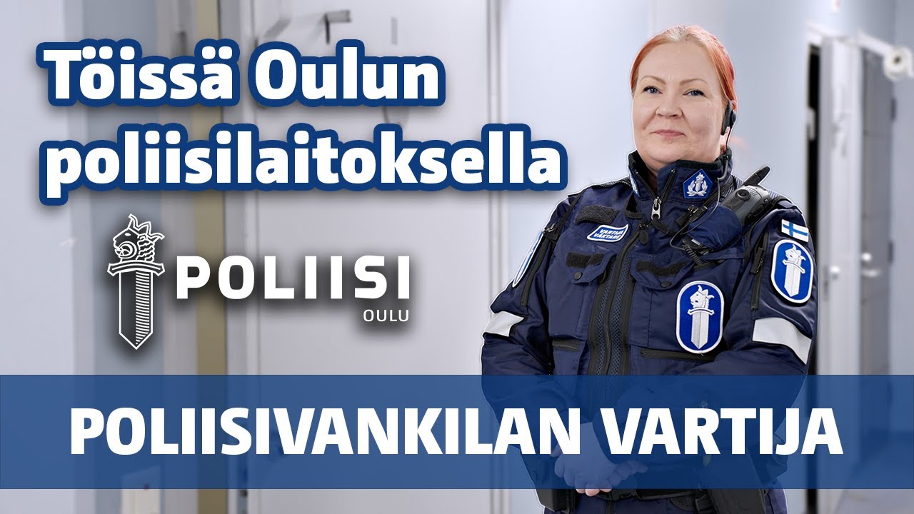 Töissä Oulun poliisilaitoksella: Poliisivankilan vartija