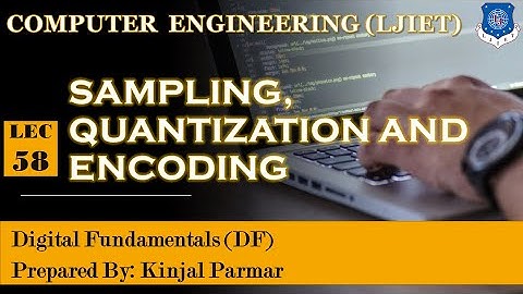 Lec-58_A/D Converter:Sampling, Quantization & Encoding | Digital Fundamentals | Computer Engineering