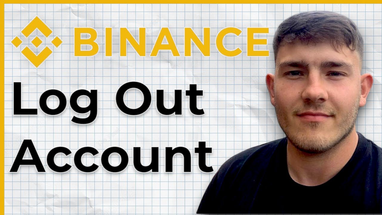 How to Log out your Binance Account Guide 2025