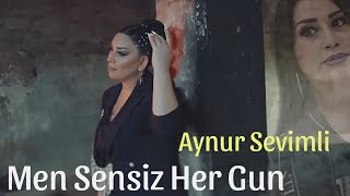 Aynur Sevimli - Men Sensiz Her Gun - 2023 Official  Resimi