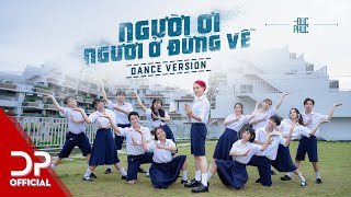 NGƯỜI ƠI NGƯỜI Ở ĐỪNG VỀ - ĐỨC PHÚC x SUBOI | OFFICIAL DANCE VERSION