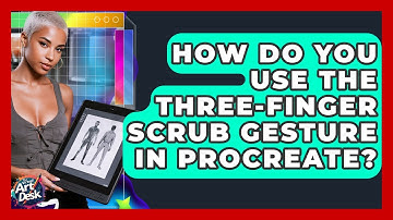 How Do You Use The Three-finger Scrub Gesture In Procreate? - The Virtual Art Desk