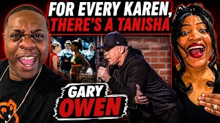 This Guy Is Hilarious!! Gary Owen - For Every Karen, There's a Tanisha (Reaction)