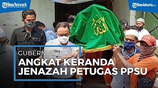 Anies Baswedan Ikut Angkat Keranda Jenazah Petugas PPSU Korban Tabrak Lari di Kelapa Gading Anies Baswedan Ikut Angkat Keranda Jenazah Petugas PPSU Korban Tabrak Lari di Kelapa Gading