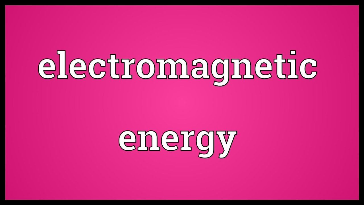 Electromagnetic energy Meaning - YouTube
