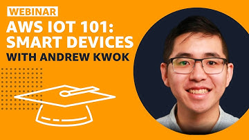 Smart Devices and Internet of Things (IoT) with Andrew Kwok | AWS Public Sector