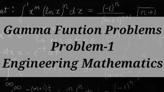 Gamma Function Problem-1 || Engineering Mathematics