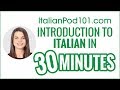 Introduction to Italian in 30 Minutes - How to Read, Write and Speak