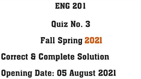 Eng 201 Quiz 3 Solution / Fall Spring 2021 / Eng 201 Today Quiz Solution / ENG 201 Quiz 3 Solution