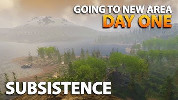 Day One | Getting Started New Area | Subsistence Gameplay | S4 EP1