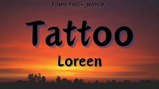 Loreen - Tattoo (lyrics)