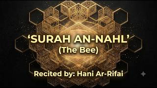 Hani Ar-Rifai | Surah An-Nahl (The Bee) | Full Visual Study | Ayahology